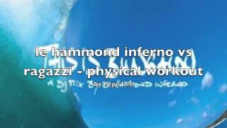 le hammond inferno vs ragazzi - physical workout
