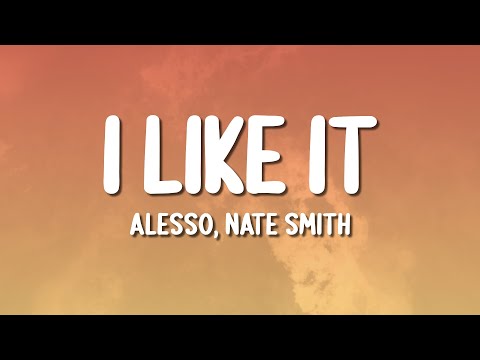 Alesso, Nate Smith - I Like It (Lyrics)