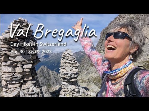 Day Hikes around Soglio Switzerland Sept 2023