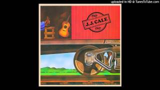 J. J. Cale - I&#39;ll Be There (If You Ever Want Me)