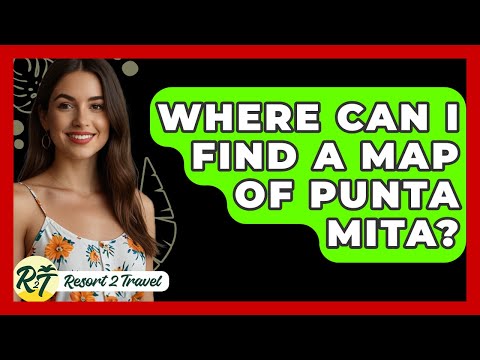 Where Can I Find A Map Of Punta Mita? - Resort 2 Travel