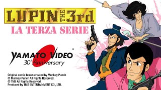 LUPIN III - LA TERZA SERIE (nuovo doppiaggio integrale) | Yamato Video 30th Anniversary