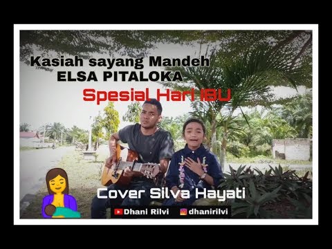 Elsa Pitaloka Kasiah sayang mandeh | Cover Silva Hayati