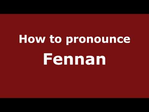 How to Pronounce Fennan - PronounceNames.com