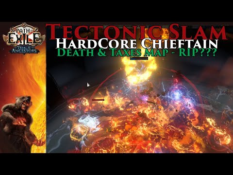 Death & Taxes Map Hardcore Tectonic Slam Chieftain POE Ancestor League