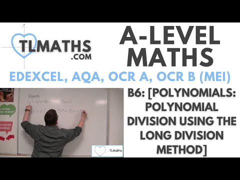 A-Level Maths: B6-06 [Polynomials: Polynomial Division using the Long Division Method]