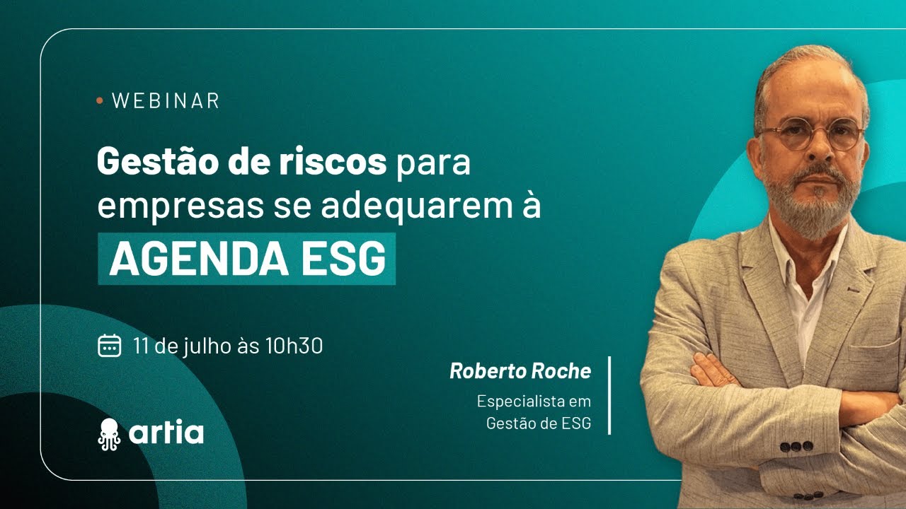 Gestão de Riscos para empresas se adequarem à Agenda ESG | Webinar com Roberto Roche