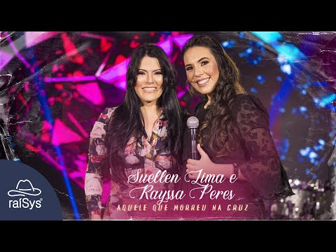 Suellen Lima feat. Rayssa Peres | Aquele Que Morreu Na Cruz [Clipe Oficial]