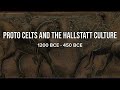 Proto Celts And The Hallstatt Culture