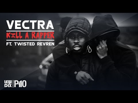P110 - Vectra ft. Twisted Revren - Kill A Rapper [Net Video]