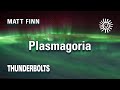 Matt Finn: Plasmagoria | Thunderbolts