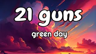 Green Day - 21 Guns (Lyrics)