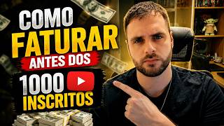 Comece faturar alto com seu Canal Antes dos 1000 Inscritos