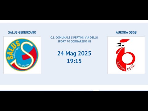 U17 Finale Coppa Plus - Salus Gerenzano vs Aurora Osgb - 24/05/2025