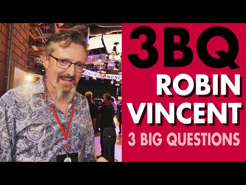 Robin Vincent: 3 Big Questions