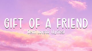 Demi Lovato - Gift Of A Friend (Lyrics)