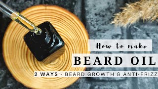 DIY Beard Growth Oil and Anti-Frizz Oil | Beard Oil