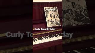 Curly Tops Birthday - Shirley Temple Songs