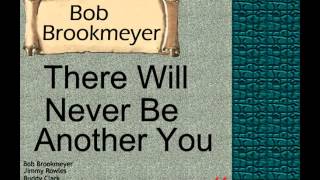 Bob Brookmeyer:   There Will Never Be Another You.