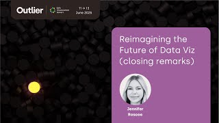 Jennifer Roscoe—Reimagining the Future of Data Viz (Outlier 2025)