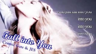 Fall into You /Cosmic Gate &amp; JES (with Lyrics)