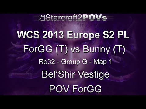 SC2 HotS - WCS 2013 EU S2 PL - ForGG vs Bunny - Ro32 Group G - Map 1 - Bel’Shir Vestige - ForGG