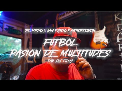 Jah Fabio, El Pepo, MDB EL Tin Tin - Futbol, pasión de multitudes