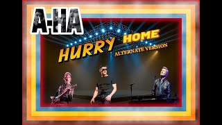 a-ha - Hurry Home (alternate version)