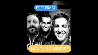 Make Us a Mix Tape with Comedian Bret Ernst (Ep. 63)