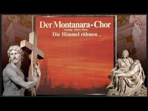 MONTANARA CHOR - Im schönsten Wiesengrunde - DIE HIMMEL RÜHMEN
