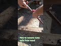 How to remove rusty nails from wood