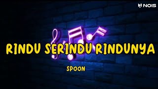 LAGU JADUL-RINDU SERINDU RINDUNYA SPOON POPULER
