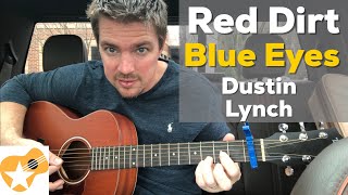 Red Dirt Blue Eyes | Dustin Lynch | Beginner Guitar Lesson