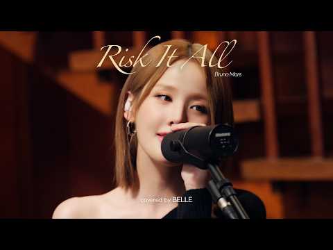 Risk It All - Bruno Mars (Covered by BELLE) | BELLE&rsquo;s music studio