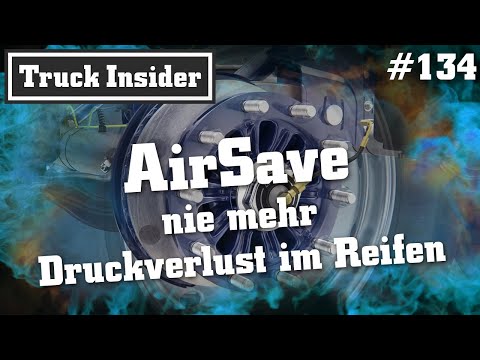 Truck Insider: AirSave - nie mehr Druckverlust im Reifen