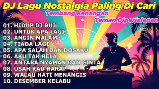 Download lagu DJ REMIX NOSTALGIA TERBARU 2025 | LAGU POP KENANGAN SEPANJANG MASA | HIDUP DI BUI mp3