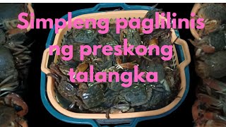 Simpleng paglilinis ng preskong talangka