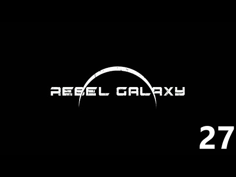 Rebel Galaxy - Part 27 - Mission Board