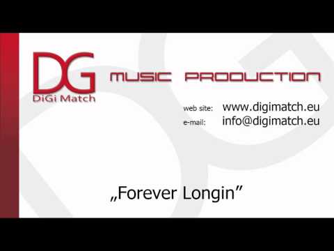 Forever Longin' / DiGi Match Music Production
