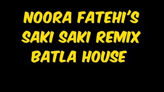 Saki Saki (Remix)  Batla House  Noora Fatehi  DJ S