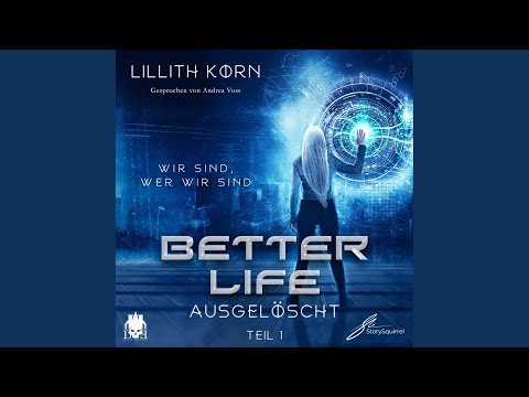 Prolog.11 - Better Life - Teil 1: Ausgelöscht