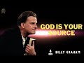 Billy Graham Messages  -  GOD IS YOUR SOURCE