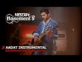 AADAT INSTRUMENTAL BHANWARAY Feat Goher Mumtaz NESCAFÉ Basement Season 5 2019