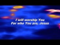 I Will Worship You For Who You Are - Hillsong ...