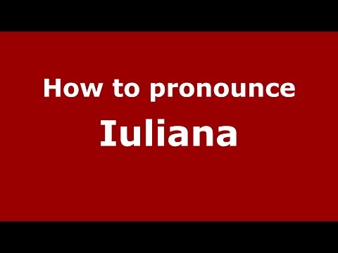 How to pronounce Iuliana (Romanian/Romania)  - PronounceNames.com