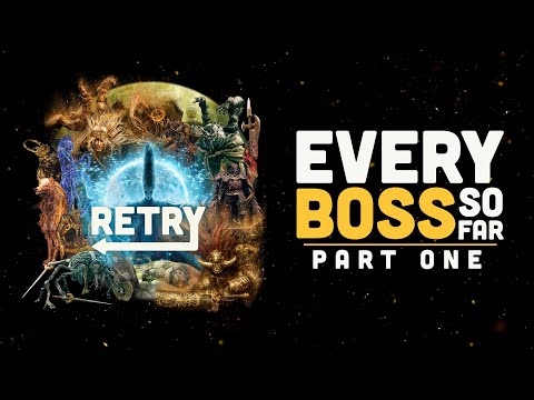 Every Boss So Far... RETRY: Elden Ring | Part One