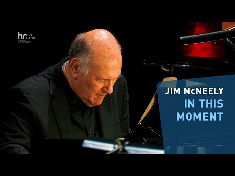"IN THIS MOMENT" | Jim McNeely | Frankfurt Radio Big Band | Jazz | Concert