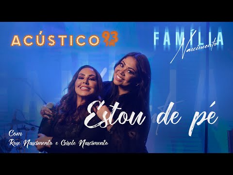 Rose Nascimento e Gisele Nascimento - Estou de Pé - Acústico93 - 2022 #FamíliaNascimento