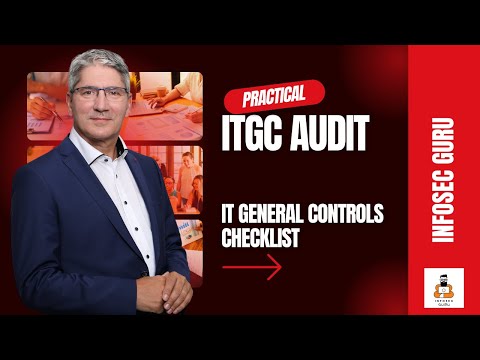 How to Perform ITGC Audit - IT General Controls Checklist