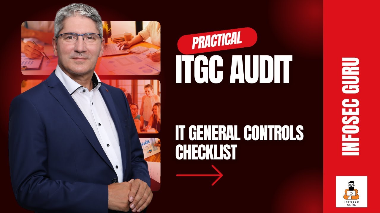 How to Perform ITGC Audit - IT General Controls Checklist
